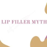 Lip Filler Myths Blog Featured image