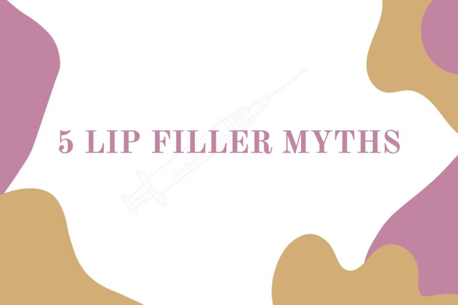 Lip Filler Myths Blog Featured image