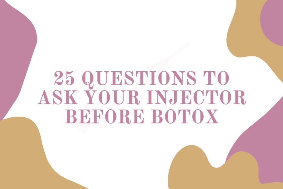 25 Questions to Ask Your Injector Before Botox or Dysport Treatments Blog Featured Image
