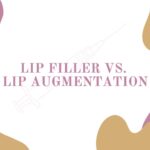 Lip Filler vs. Lip Augmentation Blog Post Featured Image