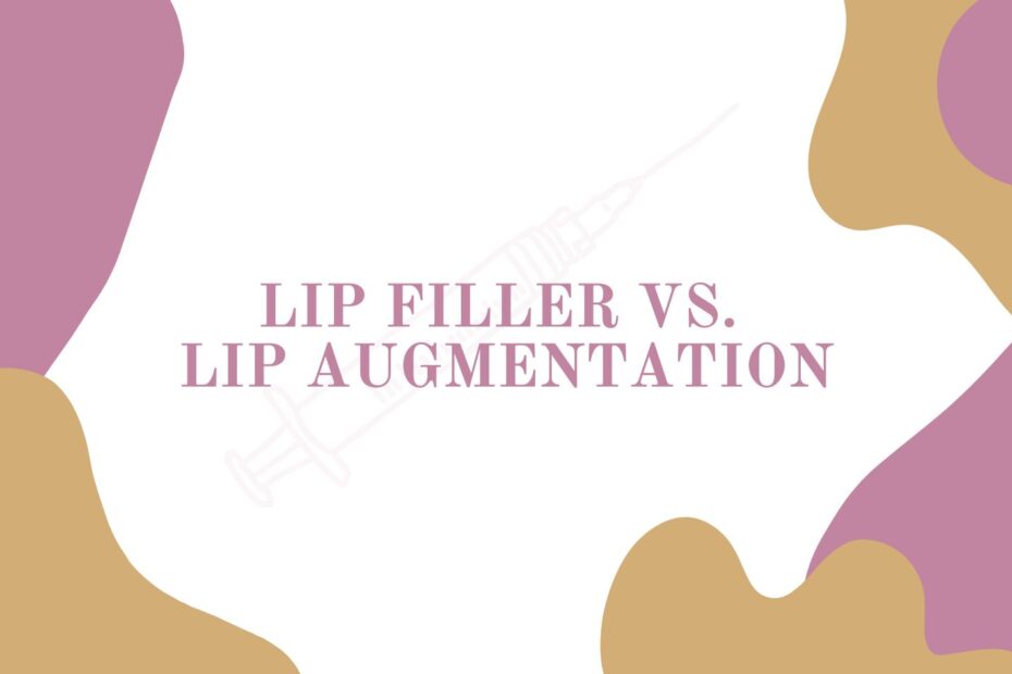 Lip Filler vs. Lip Augmentation Blog Post Featured Image