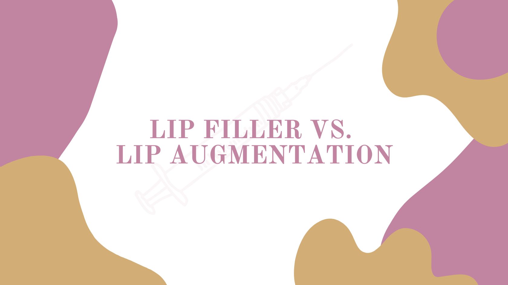 Lip Filler vs. Lip Augmentation: Enhancing Your Natural Beauty