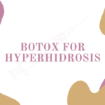 Botox for Hyperhidrosis Blog Post