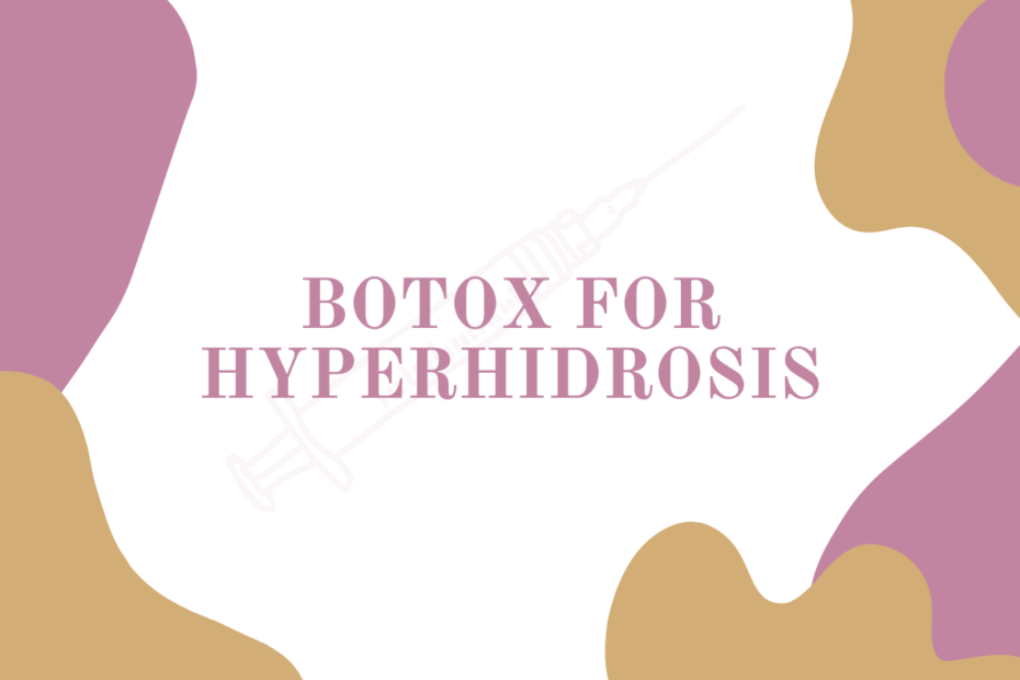 Botox for Hyperhidrosis Blog Post