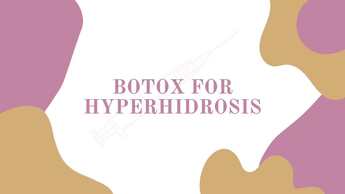 Botox for Hyperhidrosis: An Effective Solutions for Excessive Sweating