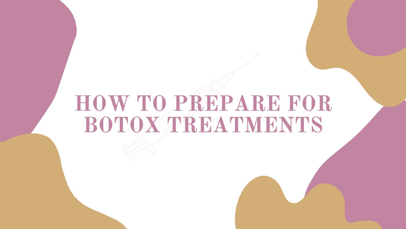 How to Prepare for Botox: A Guide for Your First Appointment
