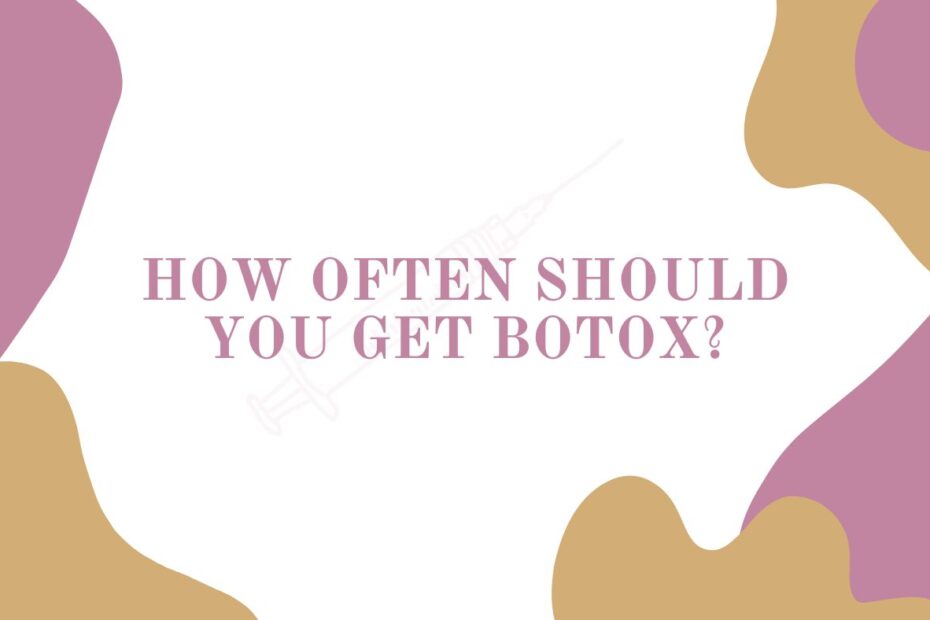 How Often Should You Get Botox? Blog Featured Image