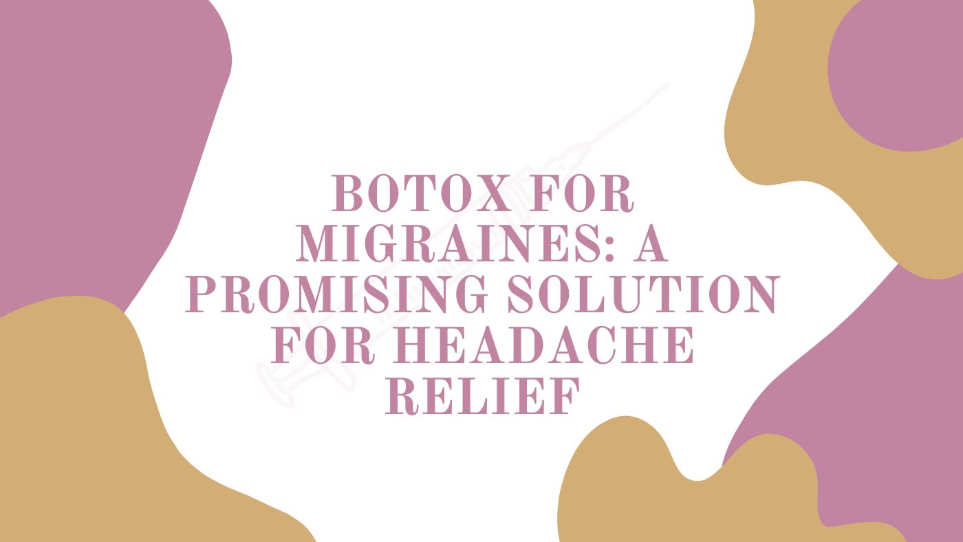 Botox for Migraines & Headache Relief - BASALT AESTHETICS