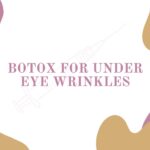 Botox for Under Eye Wrinkles Blog Featured Image