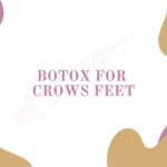 Botox for Crows Feet Blog Post Featured Image